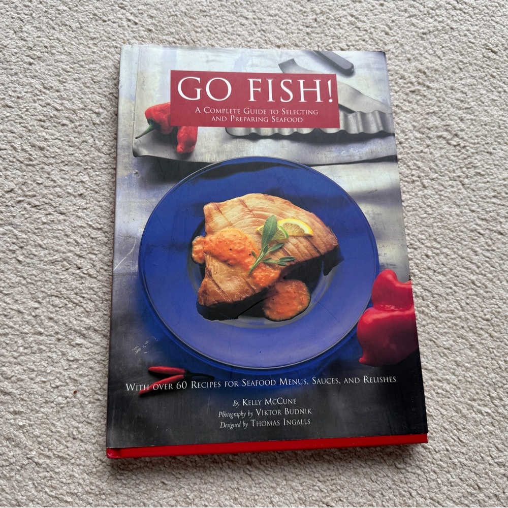 Go Fish: A Complete Guide to Selecting and Preparing Seafood - Hardcover - GOOD